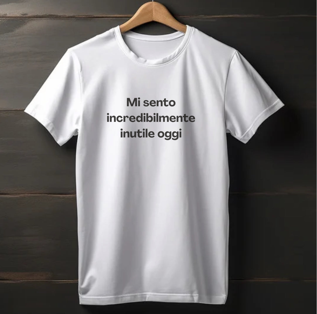 " MI SENTO INCREDIBILMENTE INUTILE OGGI"