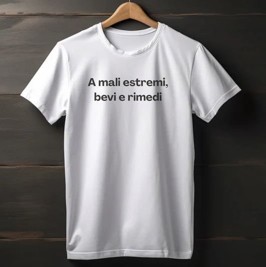 "A MALI ESTREMI, BEVI E RIMEDI"