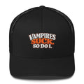 Vampires Suck. So Do I. funny Halloween trucker hat