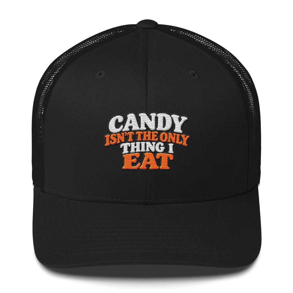 Candy Isn't the Only Thing I Eat funny Halloween trucker hat