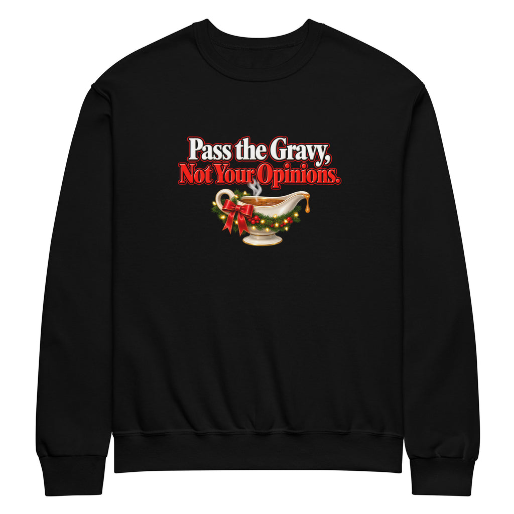 Pass the Gravy, Not Your Opinions funny Christmas sweater