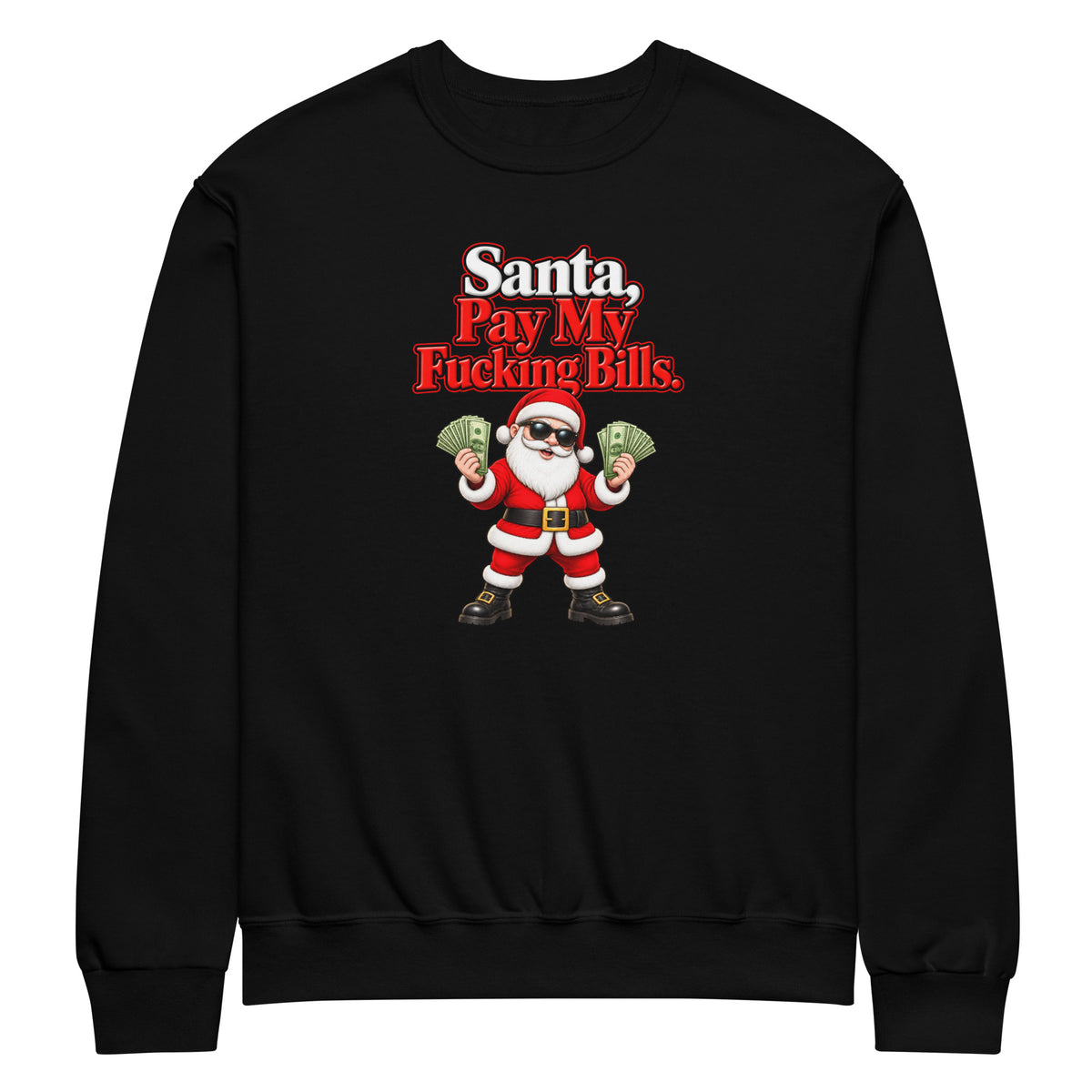 Santa Pay My F*cking Bills funny Christmas sweater