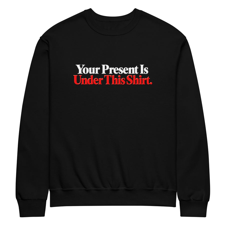 Your present is under this shirt